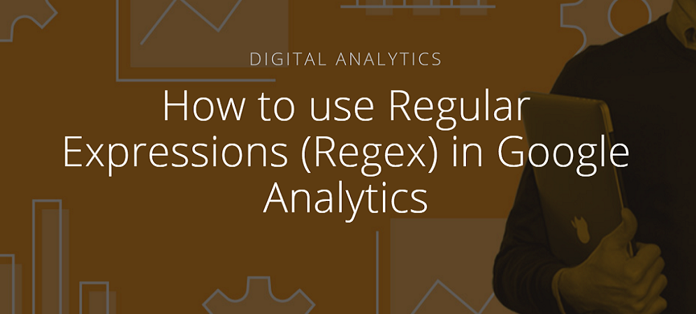 How to Use Regular Expressions RegEx in Google Analytics – Tips and Guide